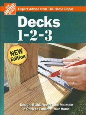 Decks 1-2-3 (The Home Depot) - Hardcover By The Home Depot - GOOD