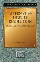 Alternative Dispute Resolution Skills, Science, And The Law Andrew Pirie Buch