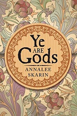 Ye Are Gods Paperback Annalee Skarin