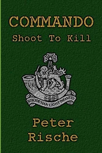 Commando - Shoot To Kill: Rhodesian Bush War Operator - Image 1 of 1