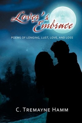 Hamm - Lover's Embrace  Poems of Longing Lust Love and Loss - New p - X555z