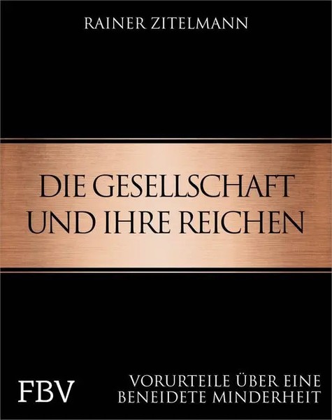 Die Gesellschaft Und Ihre Reichen Vorurteile üBer Eine Beneidete Minderheit Buch-image