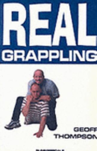 Grappling by Geoff Thompson (1999, Trade Paperback)