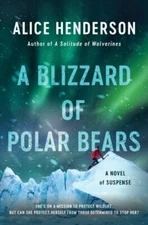 A Blizzard of Polar Bears: A Novel of Suspense by Henderson, Alice