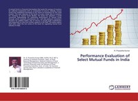 Performance Evaluation Of Select Mutual Funds In India R. Prasantha Kumar