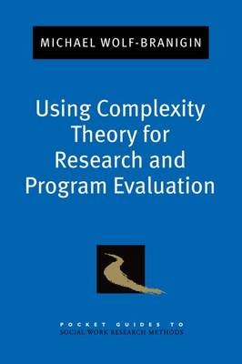 Using Complexity Theory for Research and Program Evaluation - 9780199829460