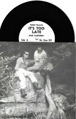 KICK PARTNERS * IT'S TOO LATE * RARE 7'' SINGLE + PRESS RELEASE RABBIT STEW 102