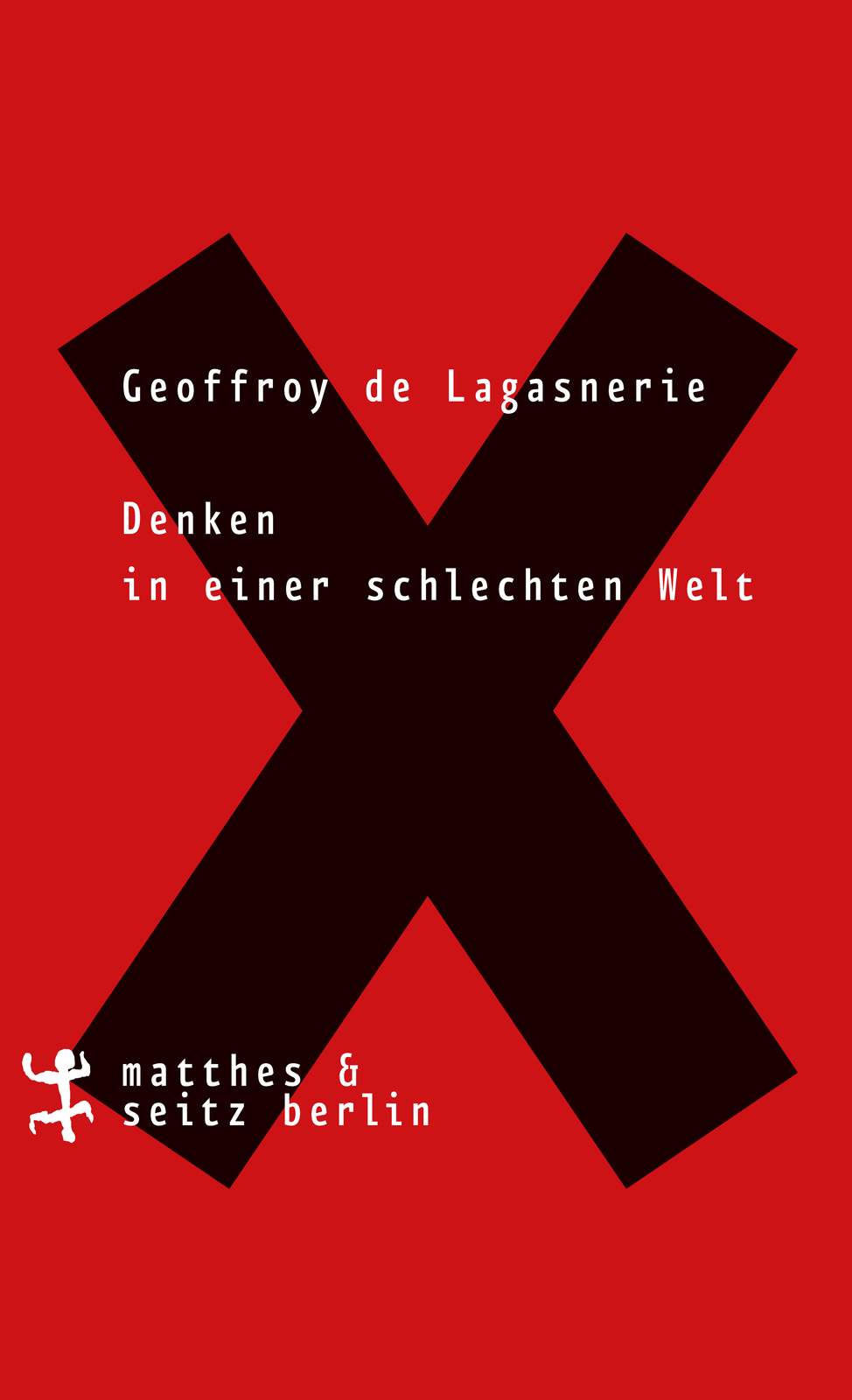 Thumbnail - Geoffroy De Lagasnerie; Felix Kurz / Denken In Einer Schlechten Welt