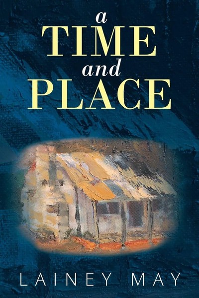 Lainey May | A Time And Place | Taschenbuch | Englisch (2015) | Xlibris-image