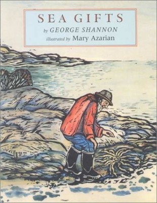 SEA GIFTS By George Shannon & Mary Azarian
