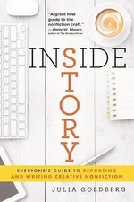 Inside Story: Everyone's Guide to Reporti- 0997020776, Julia Goldberg, paperback