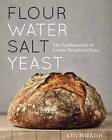 Flour Water Salt Yeast: The Fundamentals of Artisan Bread and Pizza [A Cookbook] by Ken Forkish (Hardcover, 2012)