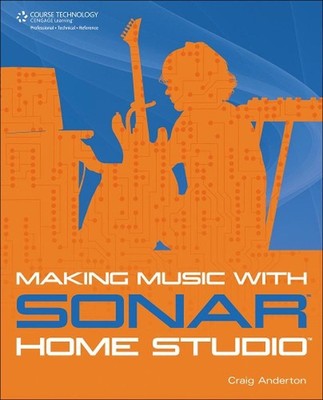 Making Music with SONAR Home Studio by Craig Anderton (English) Paperback Book