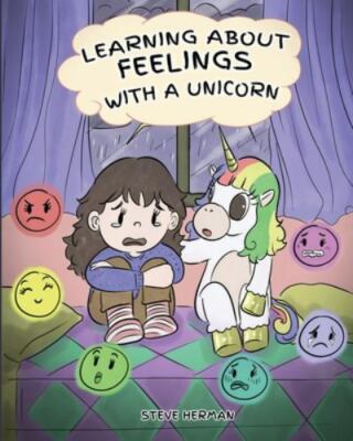 Learning about Feelings with a Unicorn: A Cute and Fun Story to Teach Kids abou