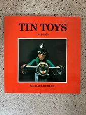 Tin Toys 1945–1975 by Michael Buhler | Vintage Robot Toy Collector Reference