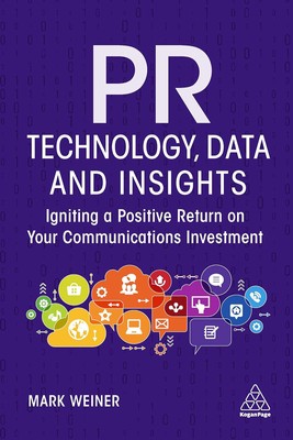 PR Technology, Data and Insights: Igniting a Positive Return on Your Communi...
