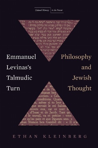Emmanuel Levinas's Talmudic Turn by Ethan Kleinberg - 9781503629592