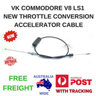 <!--F#f_0-->VK COMMODORE V8 LS1 GEN3 EFI NEW THROTTLE CONVERSION ACCELERATOR CABLE<!--F/-->