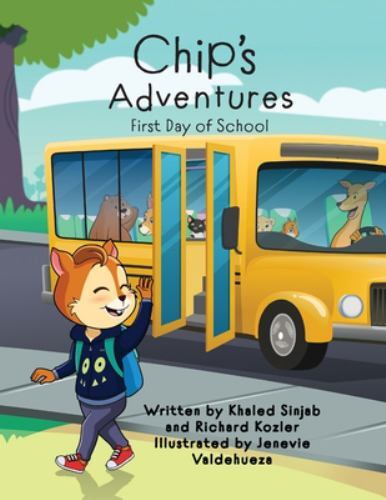 Chip's Adventures : First Day of School by Richard Kozler and Khaled Sinjab ...