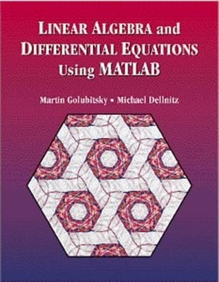 Linear Algebra and Differential Equations Using MATLAB by Martin Golubitsky