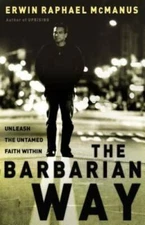 The Barbarian Way: Unleash the Untamed Faith Within - Hardcover - VERY GOOD