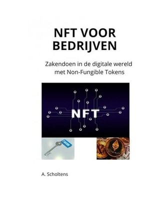 NFT voor bedrijven: Zakendoen in de digitale wereld met Non-Fungible Tokens, Sch