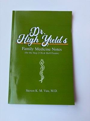 Dr. High Yield's Family Medicine Notes Step 2 CK & Shelf Exams by Steven Vuu, MD