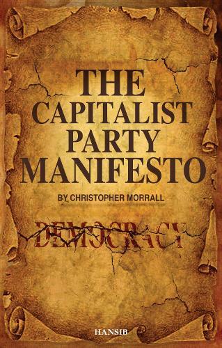 Thumbnail - Christopher Morrall The Capitalist Party Manifesto (taschenbuch)