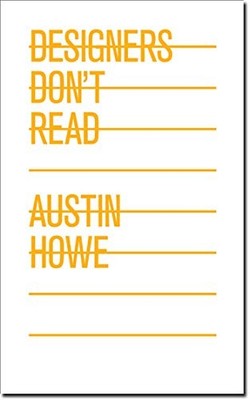 DESIGNERS DON'T READ By Austin Howe *Excellent Condition*