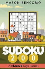 Sudoku 200: Medium Puzzles for Advanced Beginners and Intermediates by Mason Ben