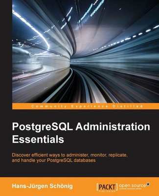 Hans-Jürgen Schönig | PostgreSQL Administration Essentials | Taschenbuch (2014)
