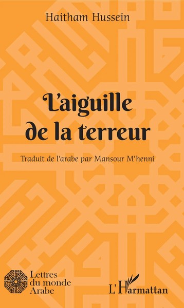 L'aiguille De La Terreur Haitham Hussein Taschenbuch Lettres du monde arabe 2022-image