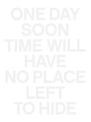 One Day Soon Time Will Have No Place Left to Hide - Paperback - VERY GOOD