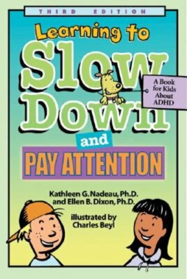 Learning to Slow Down and Pay Attention, 3rd Edition: A Book for Kids about ADHD
