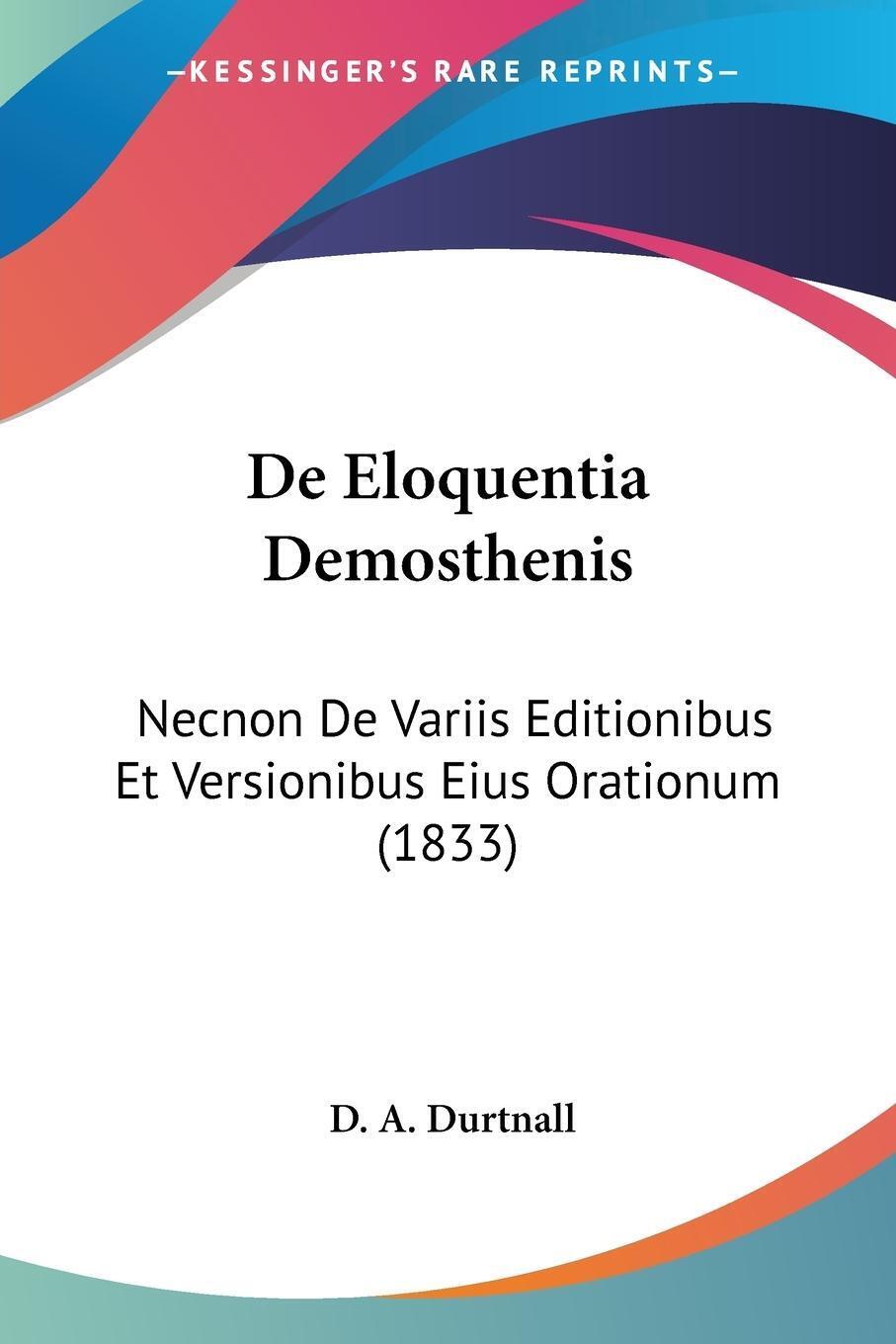 D. A. Durtnall | De Eloquentia Demosthenis | Taschenbuch | Latein