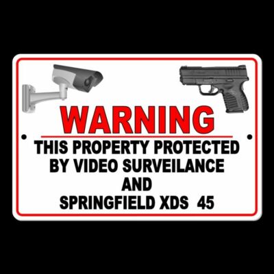 Property Protected By Video Surveillance And Springfield XDS 45 Sign METAL SSG24