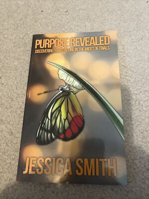 Purpose Revealed : Discovering Your Calling in the Midst of Trials by Jessica...