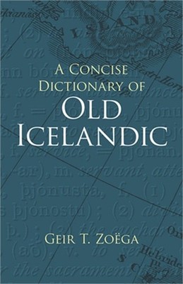 A Concise Dictionary of Old Icelandic (Paperback or Softback)