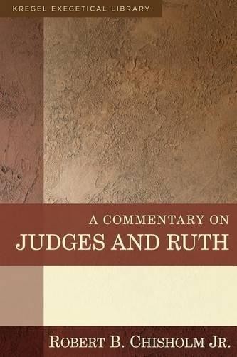 A Commentary on Judges and Ruth by Robert B. Chisholm - 9780825425561