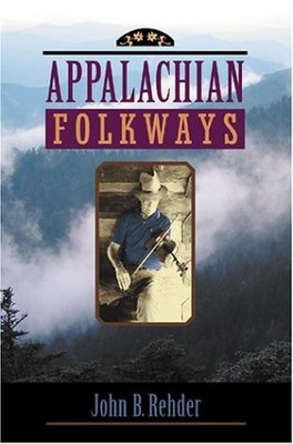 Creating the North American Landscape Ser.: Appalachian Folkways by John B. ...
