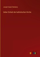 Joseph Hubert Reinkens | Ueber Einheit Der Katholischen Kirche | Buch | Deutsch