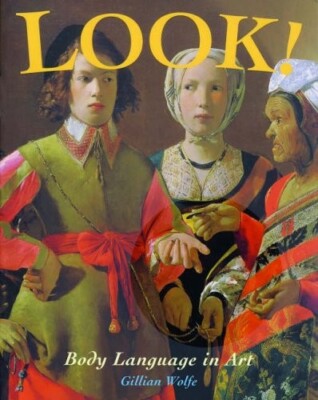 Look!: Body Language in Art by Gillian Wolfe (Paperback) Book New