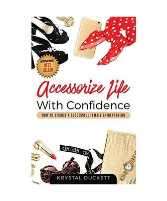 Accessorize Life With Confidence: How to Become a Successful Female Entrepreneur