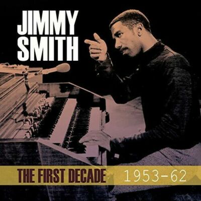 First Decade 1953-62 von Jimmy Smith | CD | Zustand neu