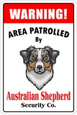  Aluminum Warning Area Patrolled By Australian Shepherd 8"X12" Metal Sign