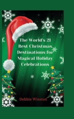The World's 21 Best Christmas Destinations for Magical  -  NEW DEBBIE. WINSTON 2