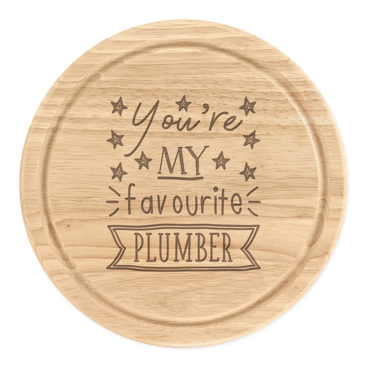You're My Favourite Plumber Stars Round Chopping Cheese Board Funny Best