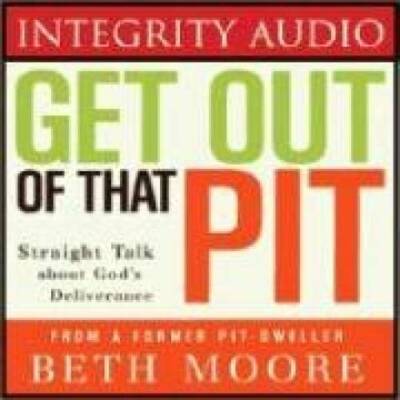 Get Out of That Pit: Straight Talk about God's Deliverance - VERY GOOD