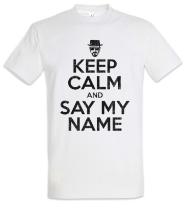 Keep Calm And Say My Name Herren T-Shirt Breaking Let´s Cook Chef Bad Walter Bad