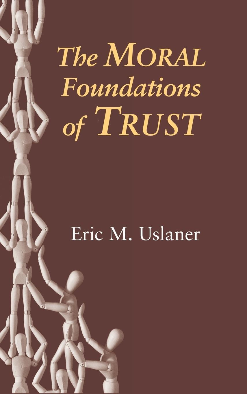 Thumbnail - Eric M. Uslaner | The Moral Foundations Of Trust | Buch | Englisch